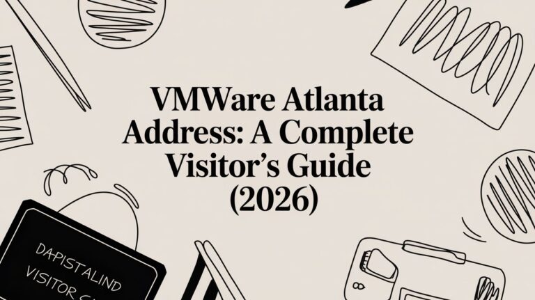 VMware Atlanta Address: A Complete Visitor’s Guide (2026)